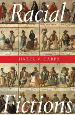 Racial Fictions - Hazel V. Carby