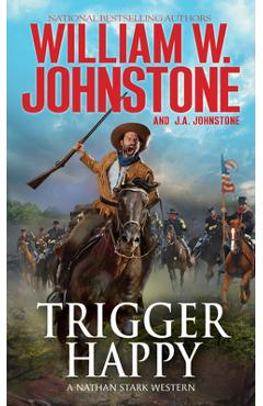 Trigger Happy - William W. Johnstone