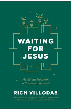 Waiting for Jesus: An Advent Invitation to Prayer and Renewal - Rich Villodas