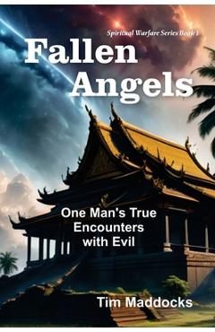 Fallen Angels: One Man's True Encounters with Evil - Tim Maddocks