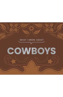What I Know about Cowboys -