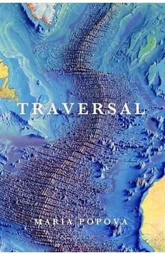 Traversal - Maria Popova