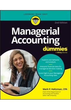 Managerial Accounting for Dummies - Mark P. Holtzman