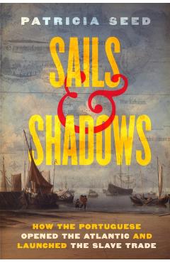 Sails and Shadows - Patricia Seed