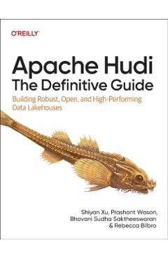 Apache Hudi - The Definitive Guide - Shiyan Xu
