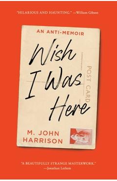 Wish I Was Here - M. John Harrison - Imagine 1