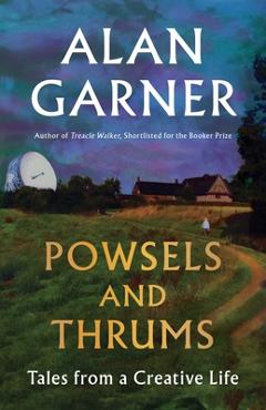 Powsels and Thrums - Alan Garner