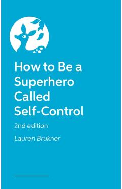How to Be a Superhero Called Self-Control 2nd edition - Lauren Brukner