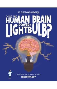 Could the Human Brain Power a Light Bulb? - Olivia Watson