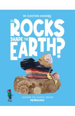 Do Rocks Shape the Earth? - Olivia Watson