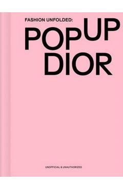 Fashion Unfolded: Pop-Up Dior - Fashionary Team