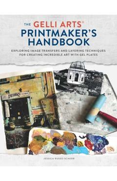 Gelli Arts Printmaker's Handbook - Jessica Russo Scherr