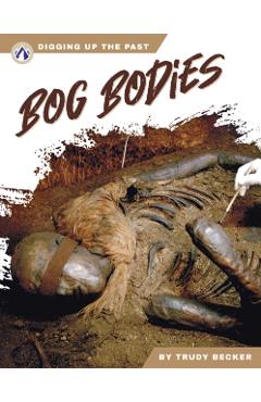 Bog Bodies - Trudy Becker