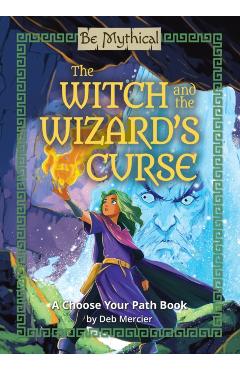 Witch and the Wizard’s Curse - Deb Mercier