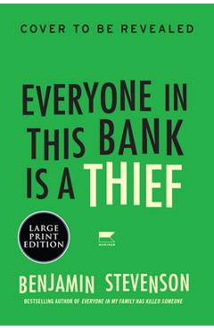 Everyone in This Bank Is a Thief - Benjamin Stevenson