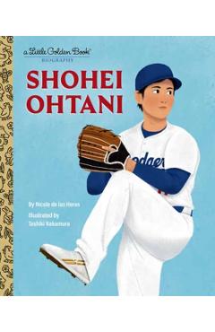 Shohei Ohtani: A Little Golden Book Biography - Nicole De Las Heras