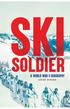 Ski Soldier - Louise Borden