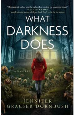 What Darkness Does - Jennifer Graeser Dornbush