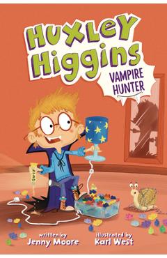 Huxley Higgins, Vampire Hunter - Jenny Moore