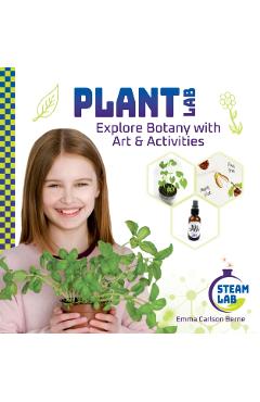 Plant Lab: Explore Botany with Art & Activities: Explore Botany with Art & Activities - Emma Carlson Berne