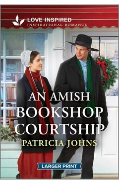 An Amish Bookshop Courtship: An Uplifting Inspirational Romance - Patricia Johns
