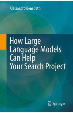 How Large Language Models Can Help Your Search Project - Alessandro Benedetti