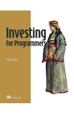 Investing for Programmers - Stefan Papp