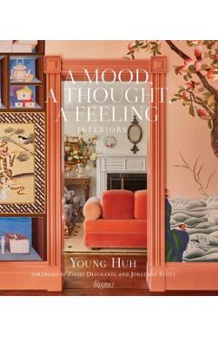 A Mood, a Thought, a Feeling: Interiors - Young Huh