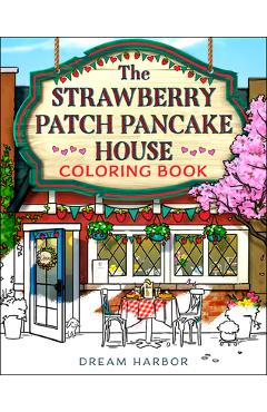 The Strawberry Patch Pancake House Coloring Book - Laurie Gilmore