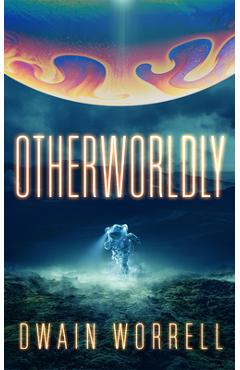 Otherworldly - Dwain Worrell
