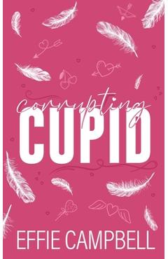 Corrupting Cupid - Effie Campbell