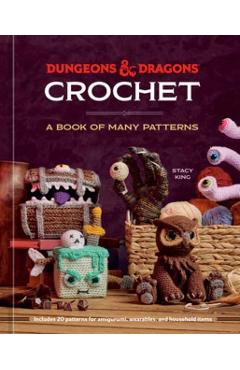 Dungeons & Dragons Crochet: A Book of Many Patterns - Stacy King