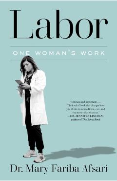 Labor: One Woman's Work - Mary Afsari
