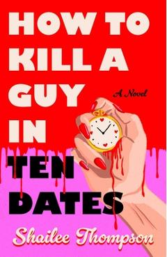 How to Kill a Guy in Ten Dates - Shailee Thompson - Imagine 1