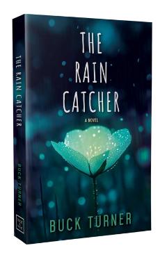 The Rain Catcher - Buck Turner