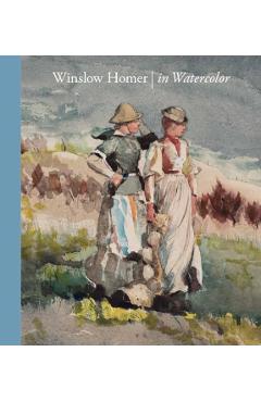 Winslow Homer in Watercolor - Winslow Homer