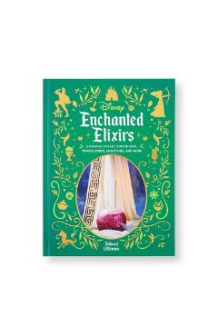 Disney Enchanted Elixirs: 40 Sweet and Savory Drinks and Soups Inspired by Disney and Pixar Animated Films
