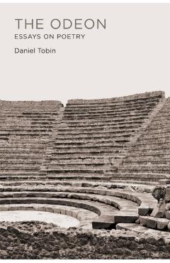 Odeon: Essays on Poetry - Daniel Tobin
