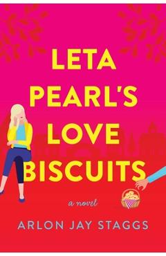 Leta Pearl\'s Love Biscuits - Arlon Jay Staggs