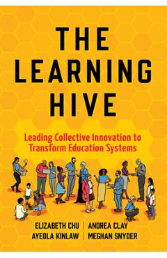 The Learning Hive: Leading Collective Innovation to Transform Education Systems - Elizabeth Chu - Imagine 1