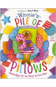 Winnie's Pile of Pillows: Making Room for the Things You Love Most