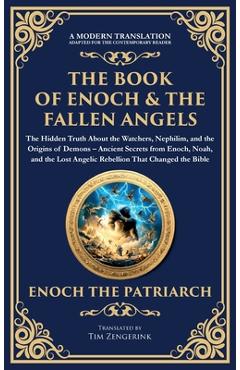 The Book of Enoch & The Fallen Angels: Ancient Secrets from Enoch, Noah, and the Lost Angelic Rebellion That Changed the Bible (Deluxe Hardbound Editi - Enochic Jewish Scribes