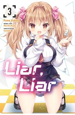 Liar, Liar, Vol. 3 (Manga): Volume 3 - Funa Yukina