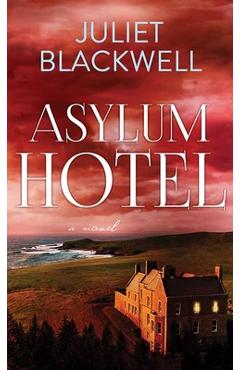 Asylum Hotel - Juliet Blackwell