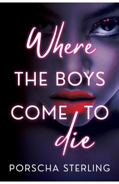 Where the Boys Come to Die - Porscha Sterling