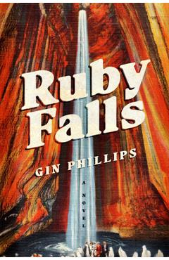 Ruby Falls - Gin Phillips