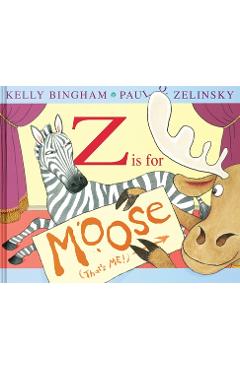 Z Is for Moose - Kelly Bingham