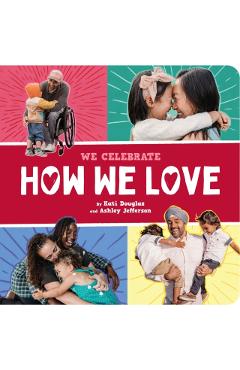 How We Love (a We Celebrate Book): A Board Book -