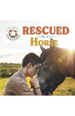 Rescued by a Horse - Joyce Markovics