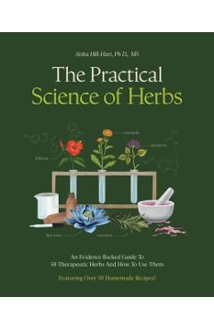 Practical Science of Herbs - Aisha Hill-hart